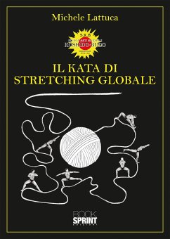 Il Kata di stretching globale (eBook, ePUB) - Lattuca, Michele