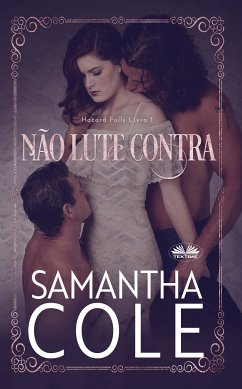 Não Lute Contra (eBook, ePUB) - Cole, Samantha