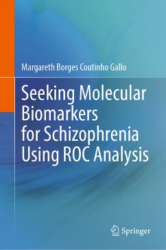 Seeking Molecular Biomarkers for Schizophrenia Using ROC Analysis (eBook, PDF) - Borges Coutinho Gallo, Margareth