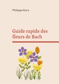 Guide rapide des fleurs de Bach (eBook, ePUB)