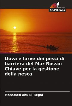 Uova e larve dei pesci di barriera del Mar Rosso: Chiave per la gestione della pesca - Abu El-Regal, Mohamed