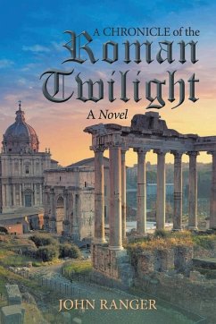 A Chronicle of the Roman Twilight - Ranger, John