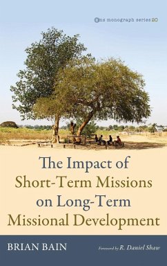 The Impact of Short-Term Missions on Long-Term Missional Development - Bain, Brian