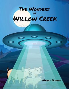 The Wonders of Willow Creek - Schaaf, Marcy