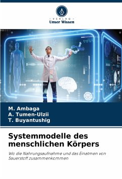 Systemmodelle des menschlichen Körpers - Ambaga, M.;Tumen-Ulzii, A.;Buyantushig, T.