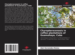 Chyropterocenosis in coffee plantations of Guamuhaya, Cuba - Hernández-Muñoz, Abel