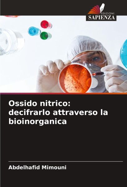 Ossido nitrico: decifrarlo attraverso la bioinorganica Ossido nitrico: decifrarlo attraverso la bioinorganica