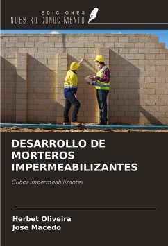 DESARROLLO DE MORTEROS IMPERMEABILIZANTES - Oliveira, Herbet; Macedo, Jose