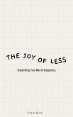 The Joy of Less - Simplifying Your Way To Happiness (eBook, ePUB)