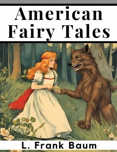 American Fairy Tales - L Frank Baum