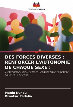 DES FORCES DIVERSES : RENFORCER L'AUTONOMIE DE CHAQUE SEXE : - Kundu, Manju;Padalia, Diwakar