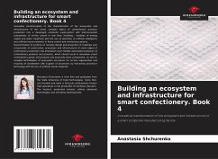Building an ecosystem and infrastructure for smart confectionery. Book 4 - Shchurenko, Anastasia