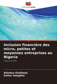 Inclusion financière des micro, petites et moyennes entreprises au Nigeria - Oladimeji, Abiodun;Adegbite, Esther