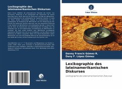 Lexikographie des lateinamerikanischen Diskurses - Gómez R., Danny Francis;López Gómez, Dany F.