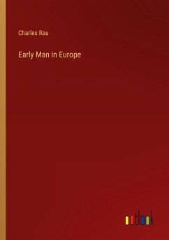 Early Man in Europe - Rau, Charles