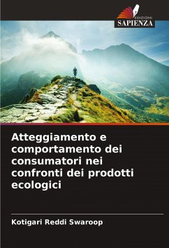 Atteggiamento e comportamento dei consumatori nei confronti dei prodotti ecologici - Reddi Swaroop, Kotigari