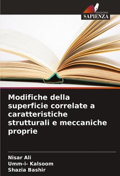 Modifiche della superficie correlate a caratteristiche strutturali e meccaniche proprie - Ali, Nisar;Kalsoom, Umm-i-;Bashir, Shazia