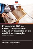 Programme CBR de l'AMRC - Assurer une éducation équitable et de qualité aux aveugles