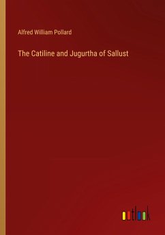 The Catiline and Jugurtha of Sallust - Pollard, Alfred William