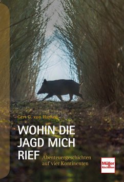 Wohin die Jagd mich rief (eBook, ePUB) - von Harling, Gert G.