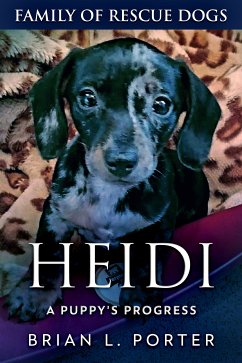 Heidi - A Puppy's Progress (eBook, ePUB) - Porter, Brian L.