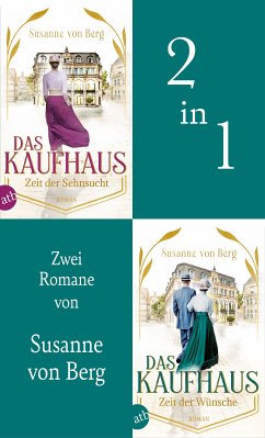 Das Kaufhaus - Zeit der Sehnsucht & Zeit der Wünsche (eBook, ePUB) - von Berg, Susanne