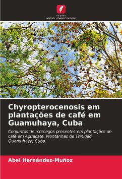 Chyropterocenosis em plantações de café em Guamuhaya, Cuba - Hernández-Muñoz, Abel