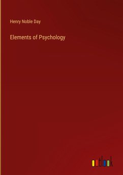 Elements of Psychology - Day, Henry Noble