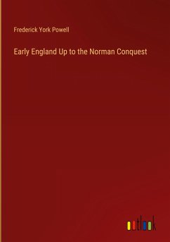 Early England Up to the Norman Conquest