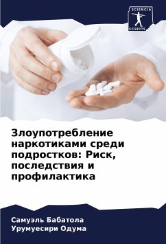 Zloupotreblenie narkotikami sredi podrostkow: Risk, posledstwiq i profilaktika - Babatola, Samuäl';Oduma, Urumuesiri