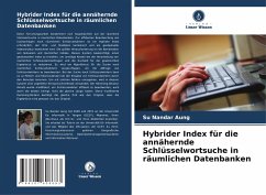 Hybrider Index für die annähernde Schlüsselwortsuche in räumlichen Datenbanken - Aung, Su Nandar