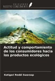 Actitud y comportamiento de los consumidores hacia los productos ecológicos