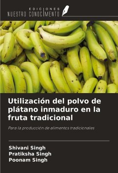 Utilización del polvo de plátano inmaduro en la fruta tradicional - Singh, Shivani; Singh, Pratiksha; Singh, Poonam