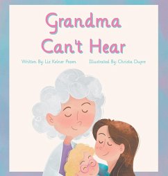 Grandma Can't Hear - Kelner Pozen, Liz