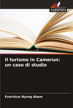 Il turismo in Camerun: un caso di studio - Abam, Evaristus Nyong