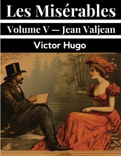 Les Misérables Volume V - Jean Valjean - Victor Hugo