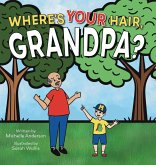 Where's Your Hair, Grandpa? Where's Your Hair, Grandpa?