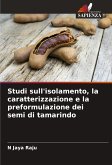 Studi sull'isolamento, la caratterizzazione e la preformulazione dei semi di tamarindo