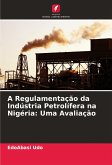 A Regulamentação da Indústria Petrolífera na Nigéria: Uma Avaliação