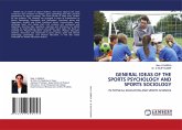 GENERAL IDEAS OF THE SPORTS PSYCHOLOGY AND SPORTS SOCIOLOGY GENERAL IDEAS OF THE SPORTS PSYCHOLOGY AND SPORTS SOCIOLOGY