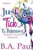 Just a Tick of Whimsy Volume 1