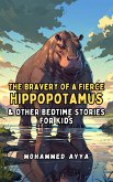 The Bravery of a Fierce Hippopotamus (eBook, ePUB)