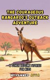 The Courageous Kangaroo's Outback Adventure (eBook, ePUB)