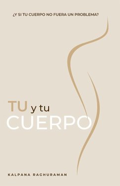 TU Y TU CUERPO (Spanish) - Raghuraman, Kalpana