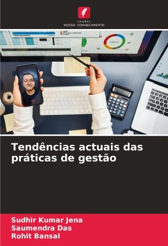 Tendências actuais das práticas de gestão - Jena, Sudhir Kumar;Das, Saumendra;Bansal, Rohit