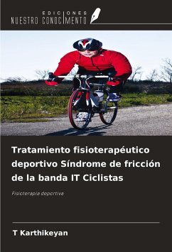 Tratamiento fisioterapéutico deportivo Síndrome de fricción de la banda IT Ciclistas - Karthikeyan, T.