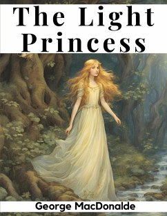 The Light Princess and Other Fairy Stories - George Macdonald