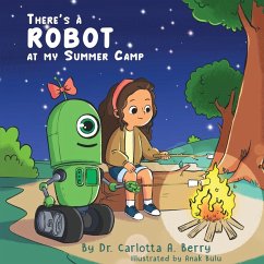 There's a Robot at my Summer Camp - Berry, Carlotta A.