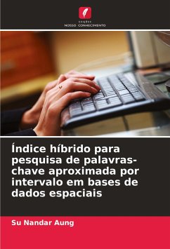 Índice híbrido para pesquisa de palavras-chave aproximada por intervalo em bases de dados espaciais - Aung, Su Nandar