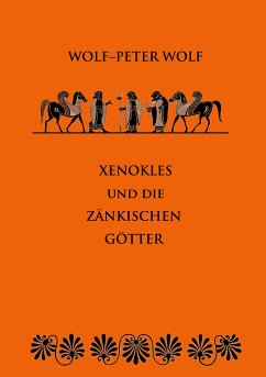 Xenokles und die zänkischen Götter (eBook, ePUB) - Wolf, Wolf-Peter